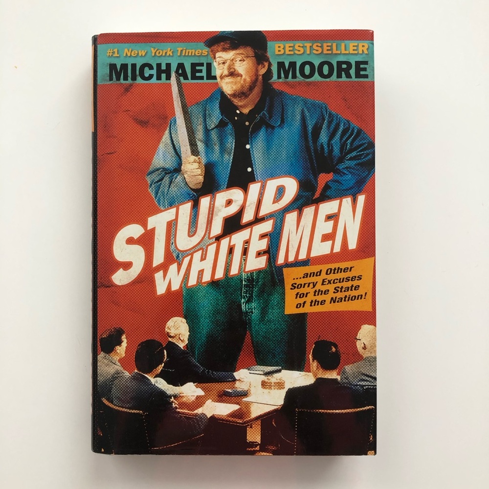 Michael Moore Stupid White Men First Edition Book